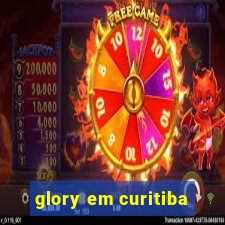 glory em curitiba